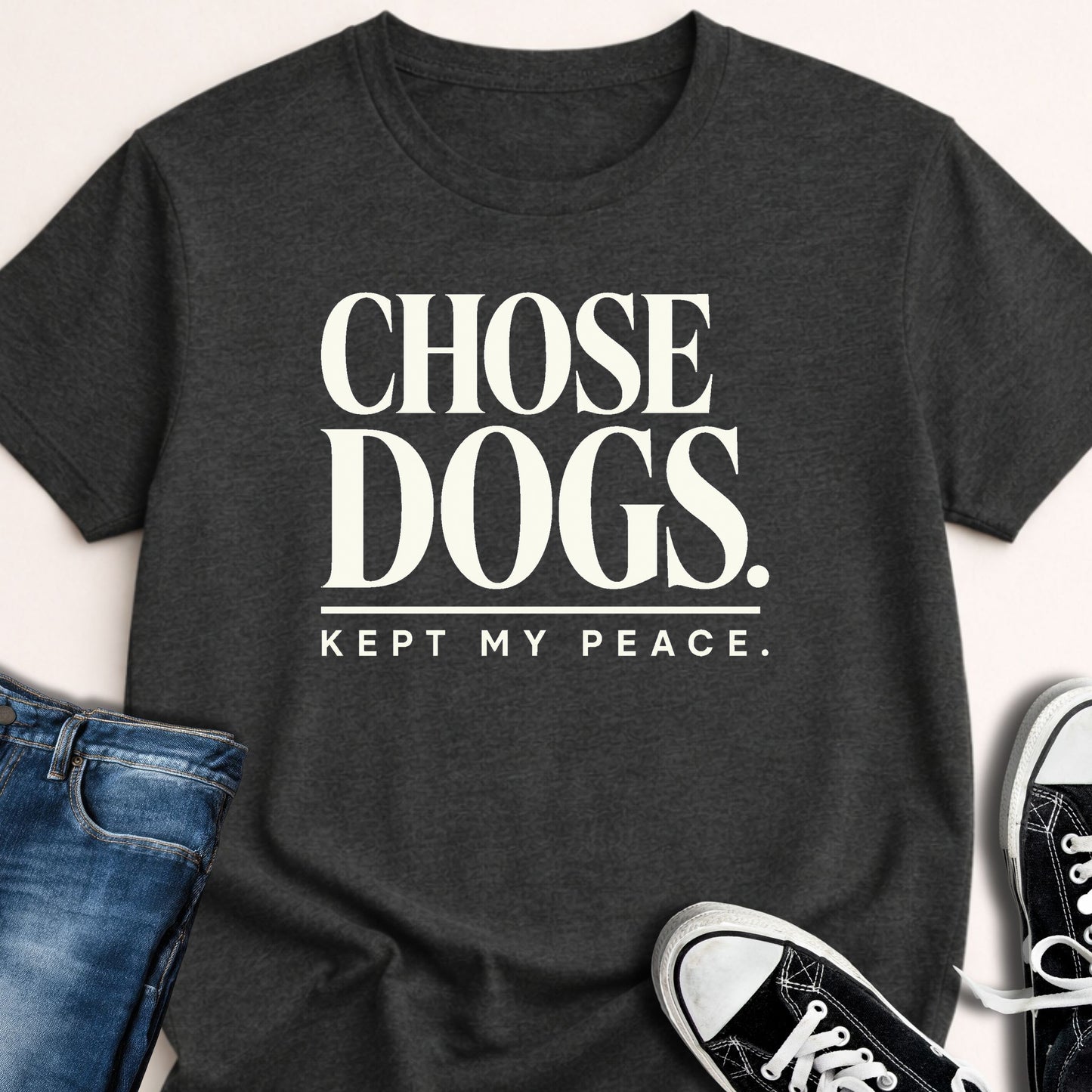 Chose Dogs. Kept Peace T-shirt