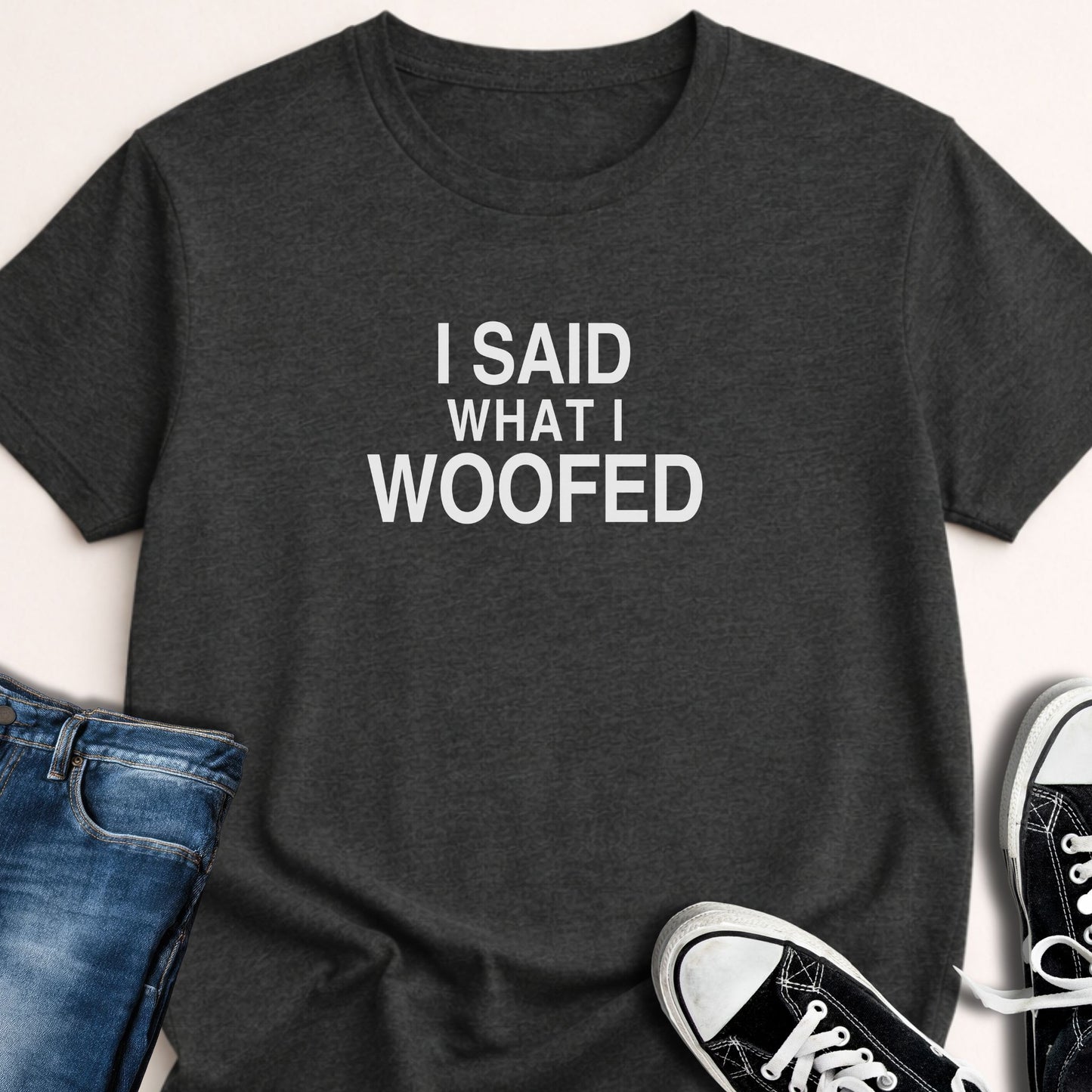 I Said What I Woofed T-shirt - Zeke Squad