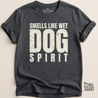 Smells Like Wet Dog Spirit T-shirt - Zeke Squad