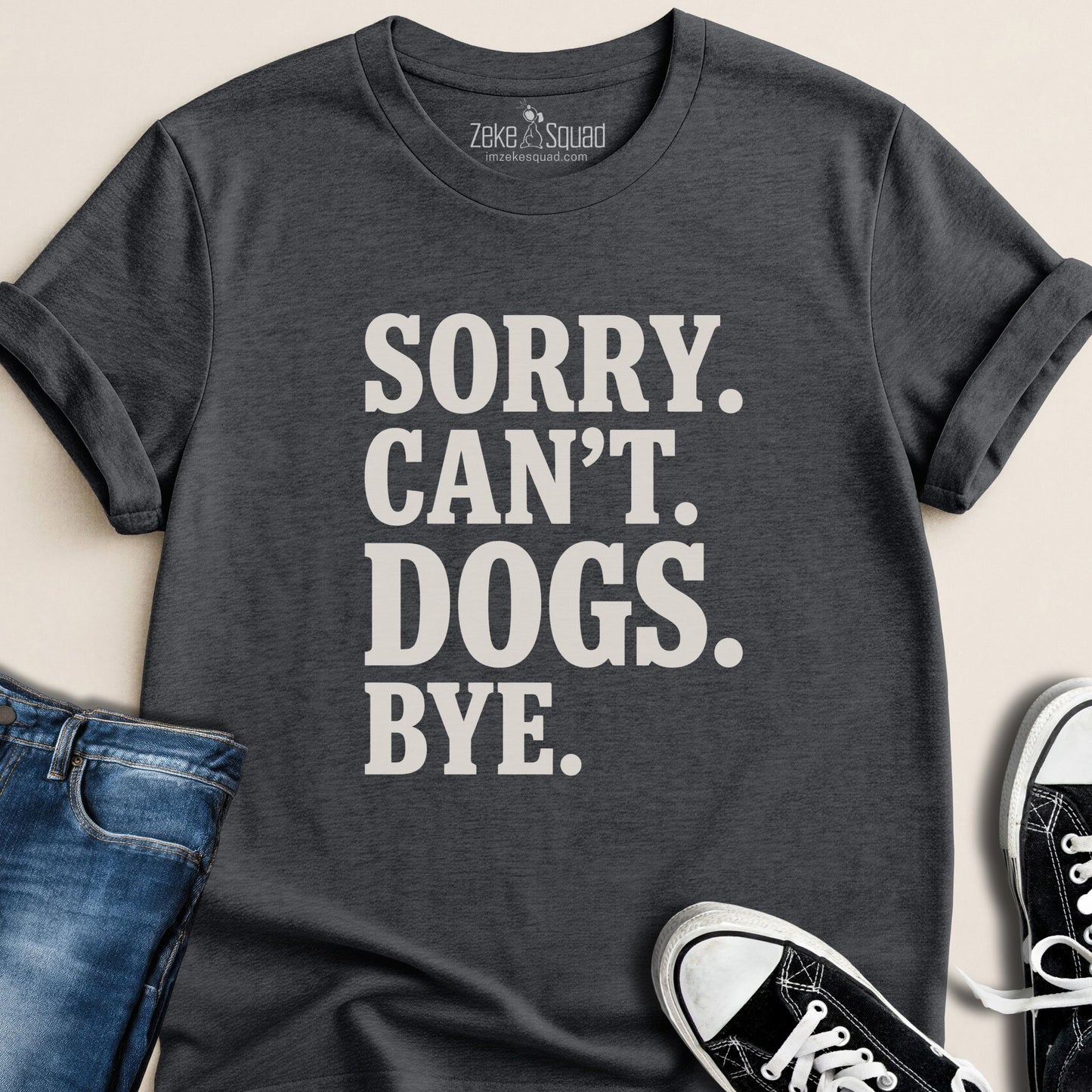 Sorry. Can't. Dogs. Bye. - Zeke Squad