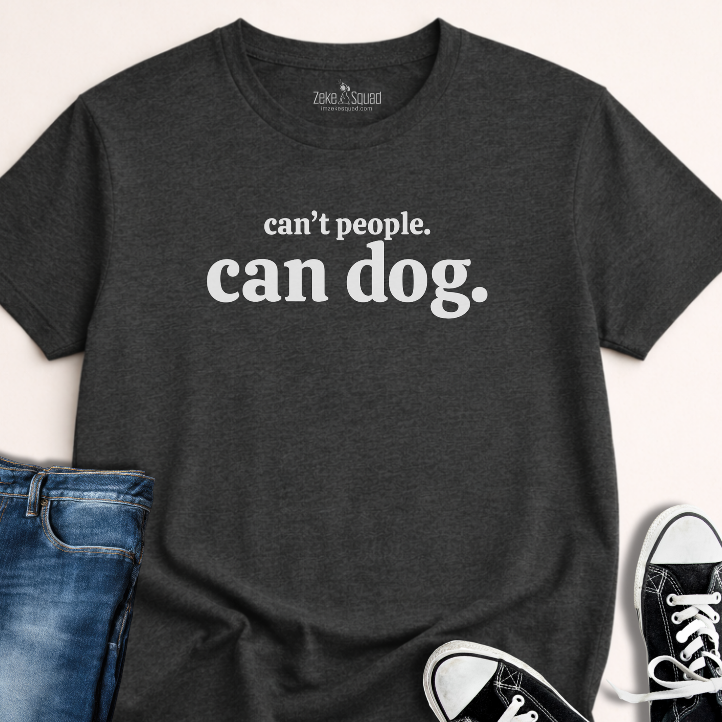 Can't People. Can Dog. T-shirt