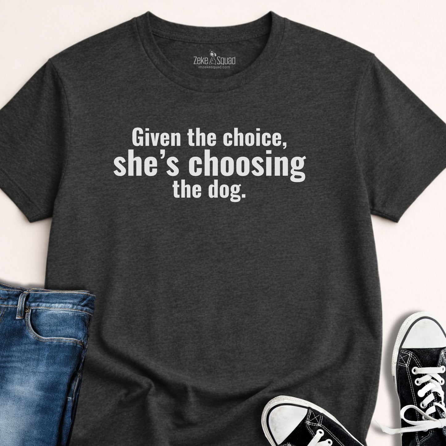 Given the Chance, She's... T-shirt