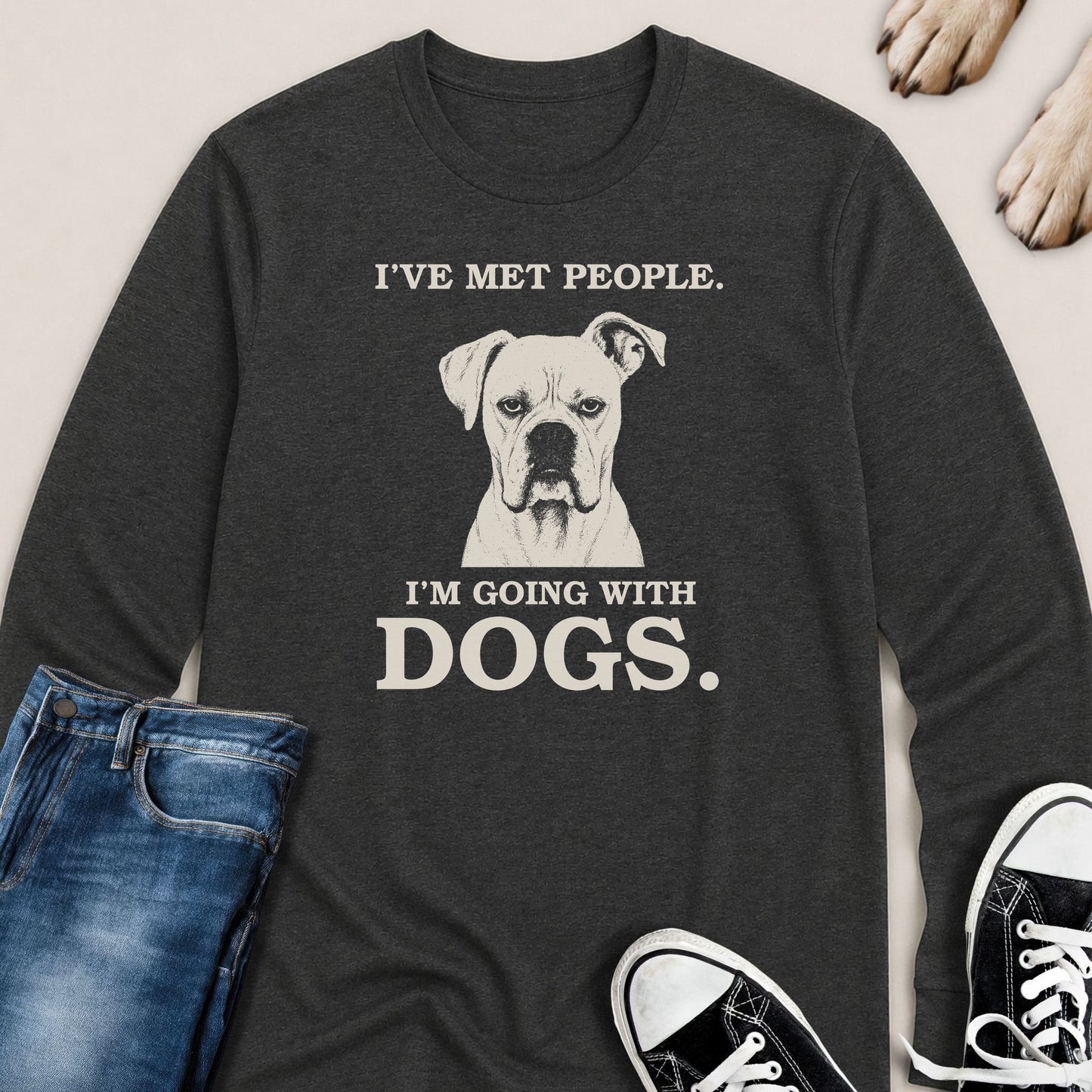 I've met people im going with dogs. Long Sleeve T-shirt