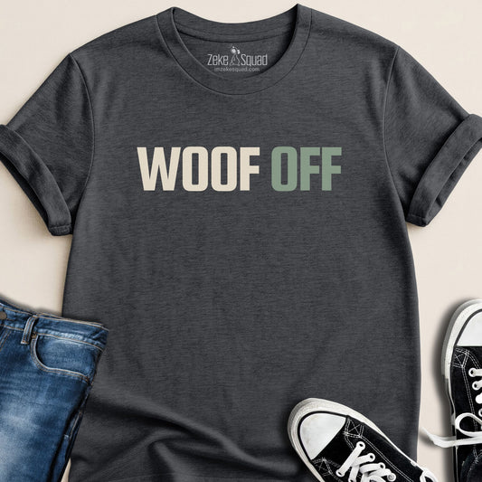 Woof Off Sage T-shirt - Zeke Squad