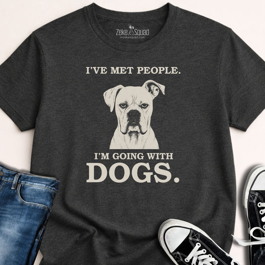 I've Met People T-shirt - Zeke Squad
