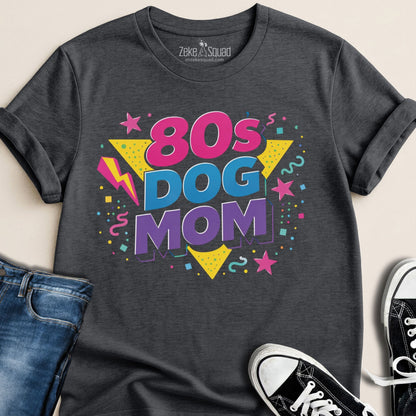 80s Dog Mom T-shirt - Zeke Squad