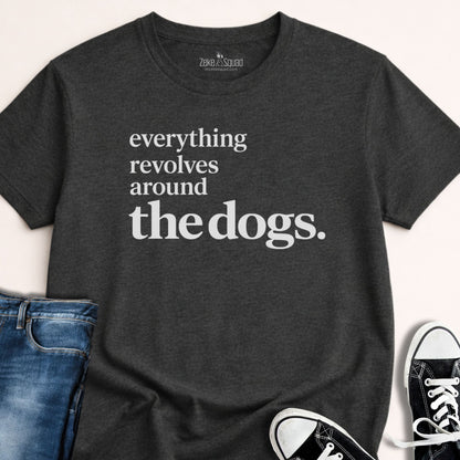 Everything Revolves Around...T-shirt - Zeke Squad