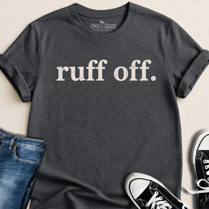 Ruff Off T-shirt - Zeke Squad