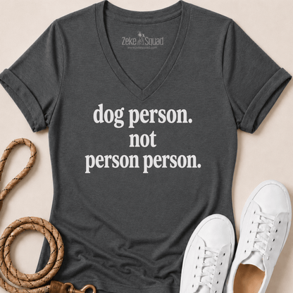 Dog Person. Not Person Person V-neck - Zeke Squad