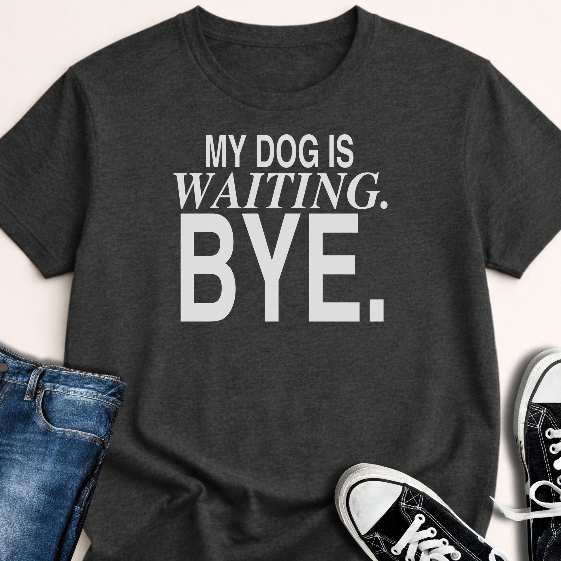 My Dog is Waiting. Bye T-shirt - Zeke Squad
