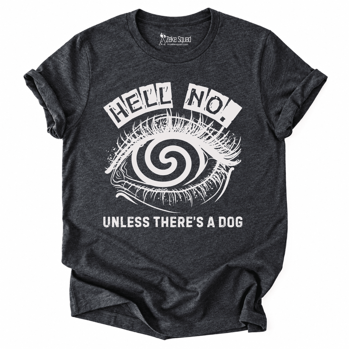 Unless Dog T-shirt - Zeke Squad