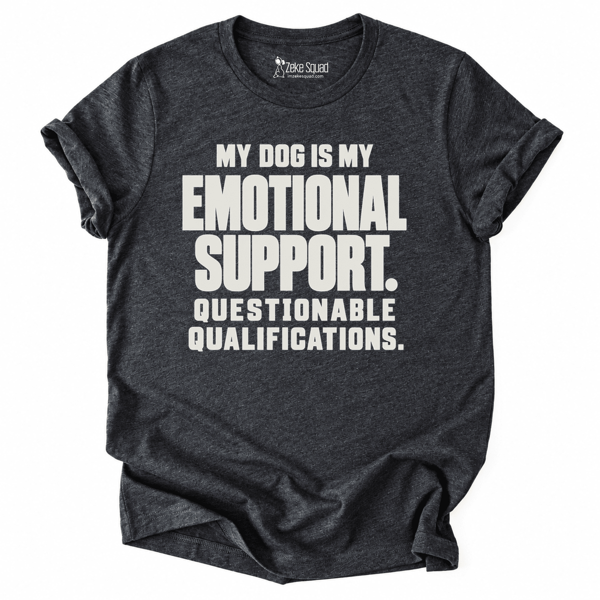 My Emotional Support T-shirt - Zeke Squad