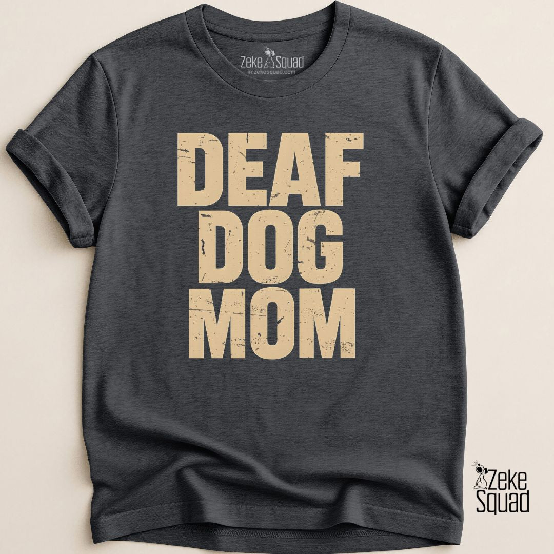 Deaf Dog Mom T-shirt - Zeke Squad