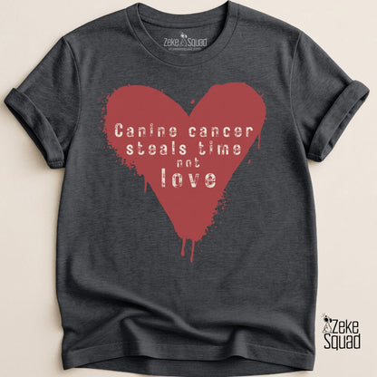 Canine Cancer Steals Time Not Love T-shirt Canine Cancer Awareness - Zeke Squad