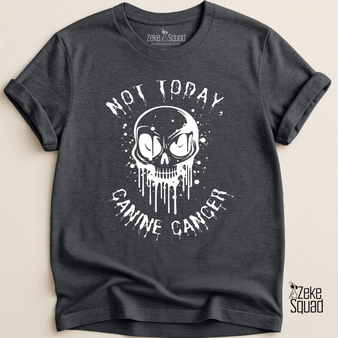 Not Today Canine Cancer Awareness T-shirt - Zeke Squad