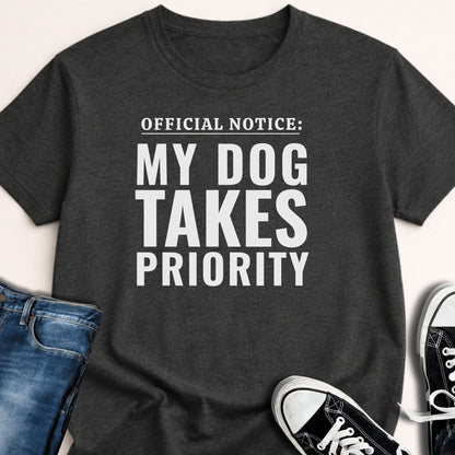 Official Notice My Dog Takes Priority T-shirt - Zeke Squad