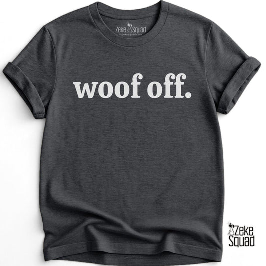 Woof Off tee in black for dog people | Zeke Squad