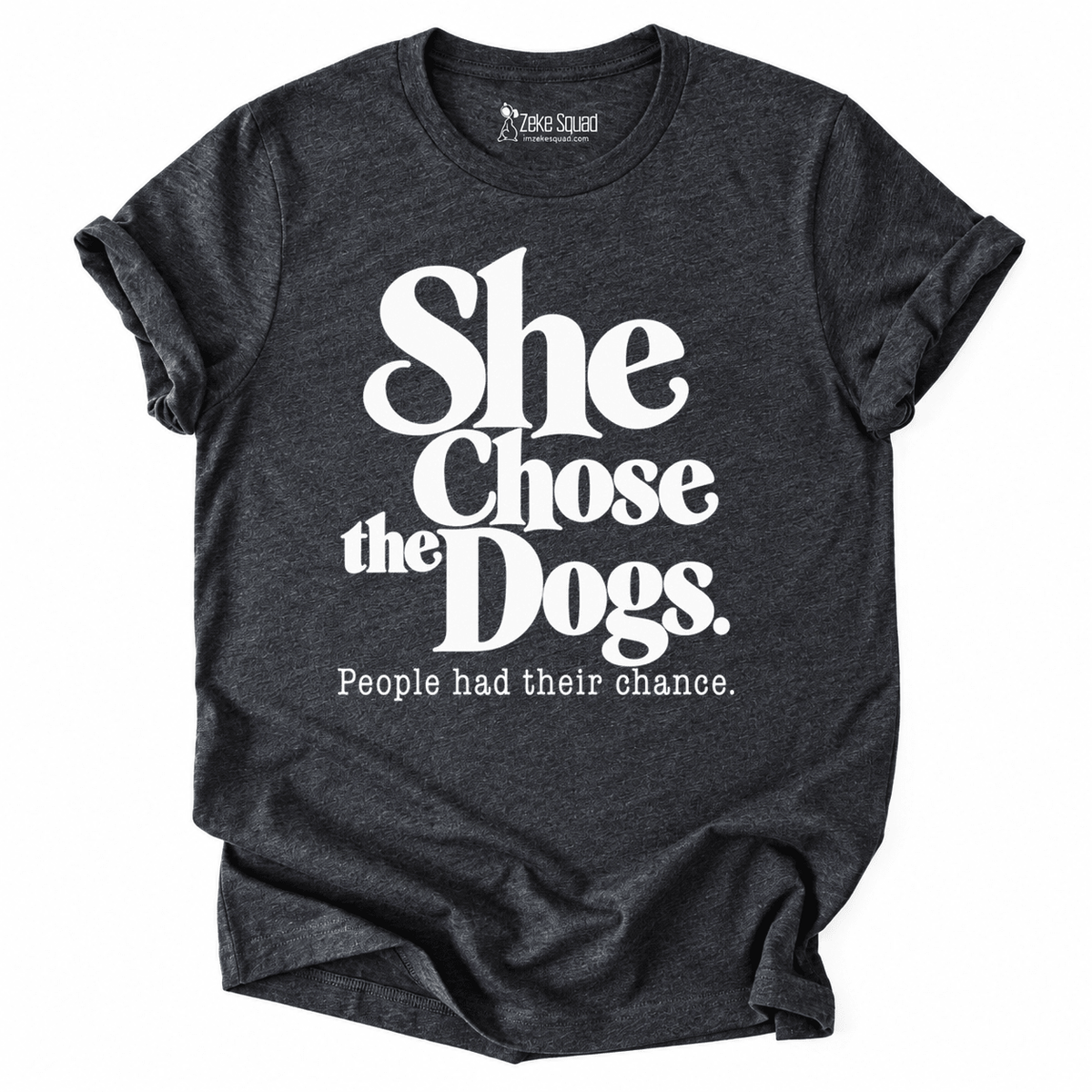She Chose Dogs - Zeke Squad