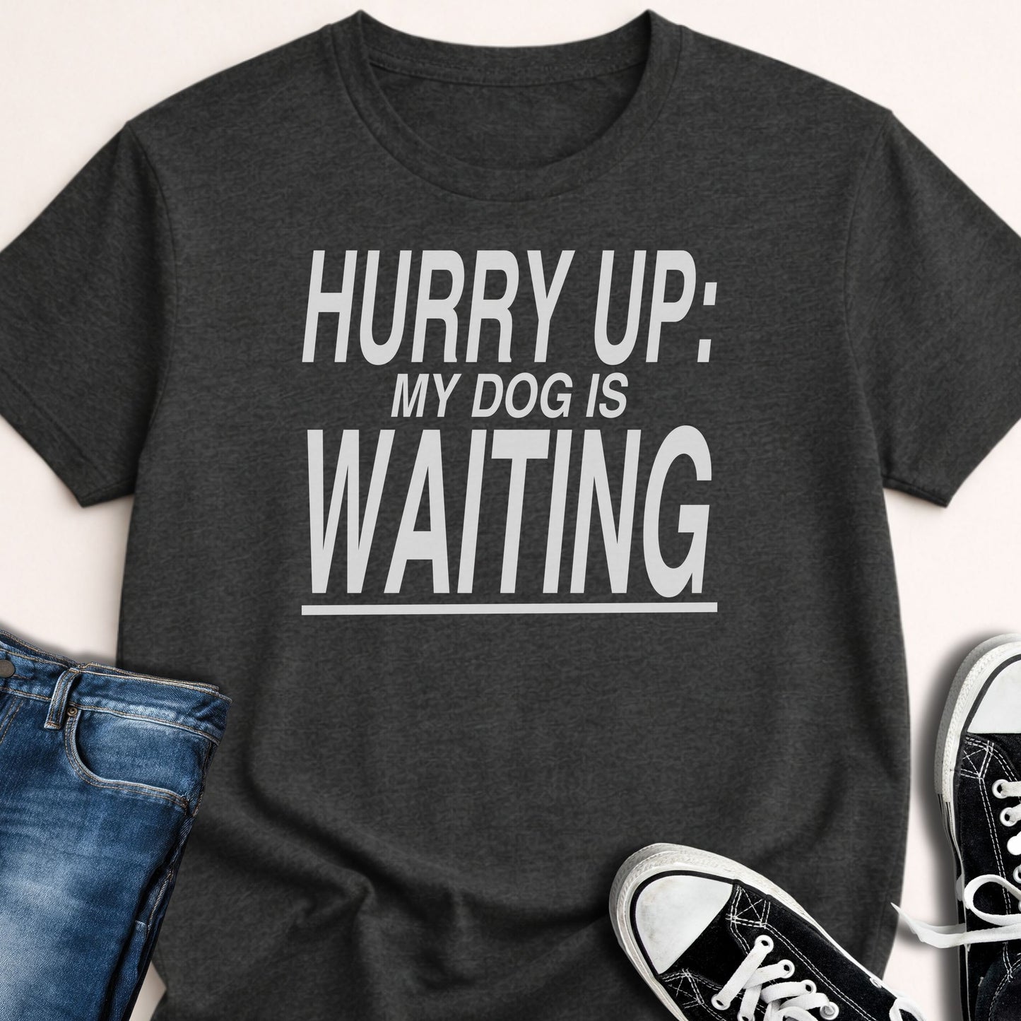 Hurry Up My Dog is Waiting T-shirt - Zeke Squad