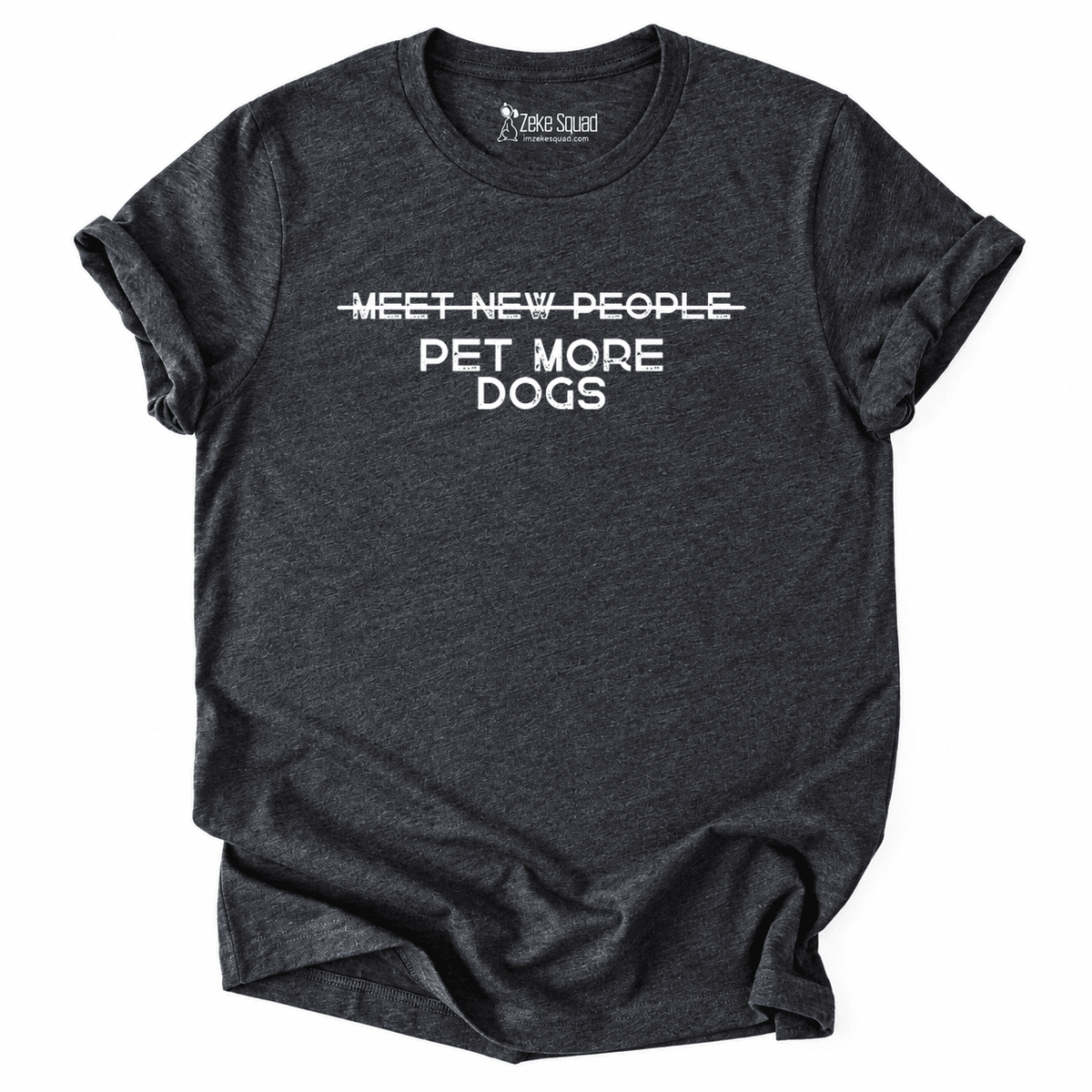 Pet More Dogs T-shirt - Zeke Squad