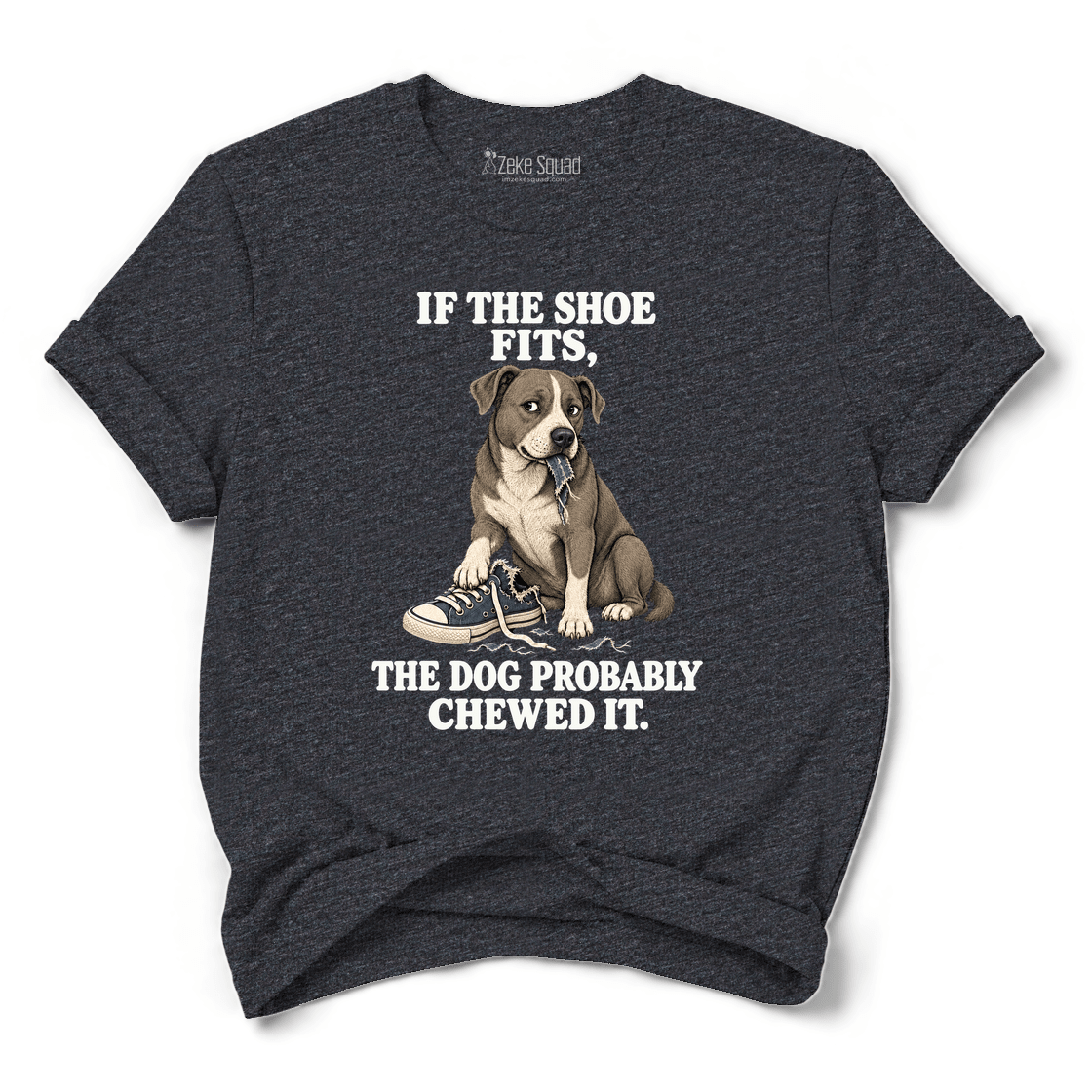 If the Shoe Fits T-shirt - Zeke Squad