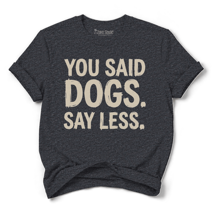Say Less T-shirt - Zeke Squad