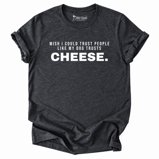 Trust Cheese T-shirt - Zeke Squad