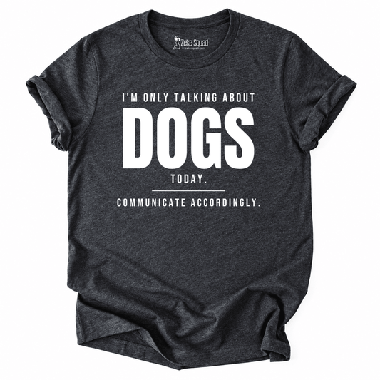About Dogs T-shirt - Zeke Squad