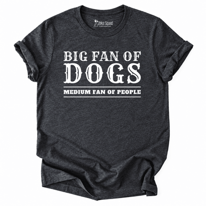 Big Fan of Dogs T-shirt - Zeke Squad