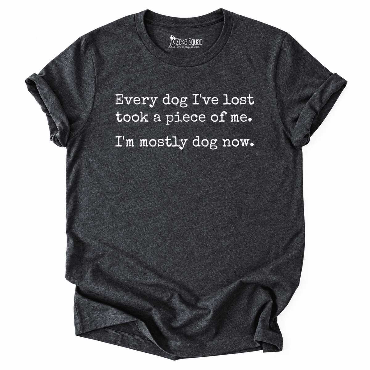 Mostly Dog T-shirt - Zeke Squad