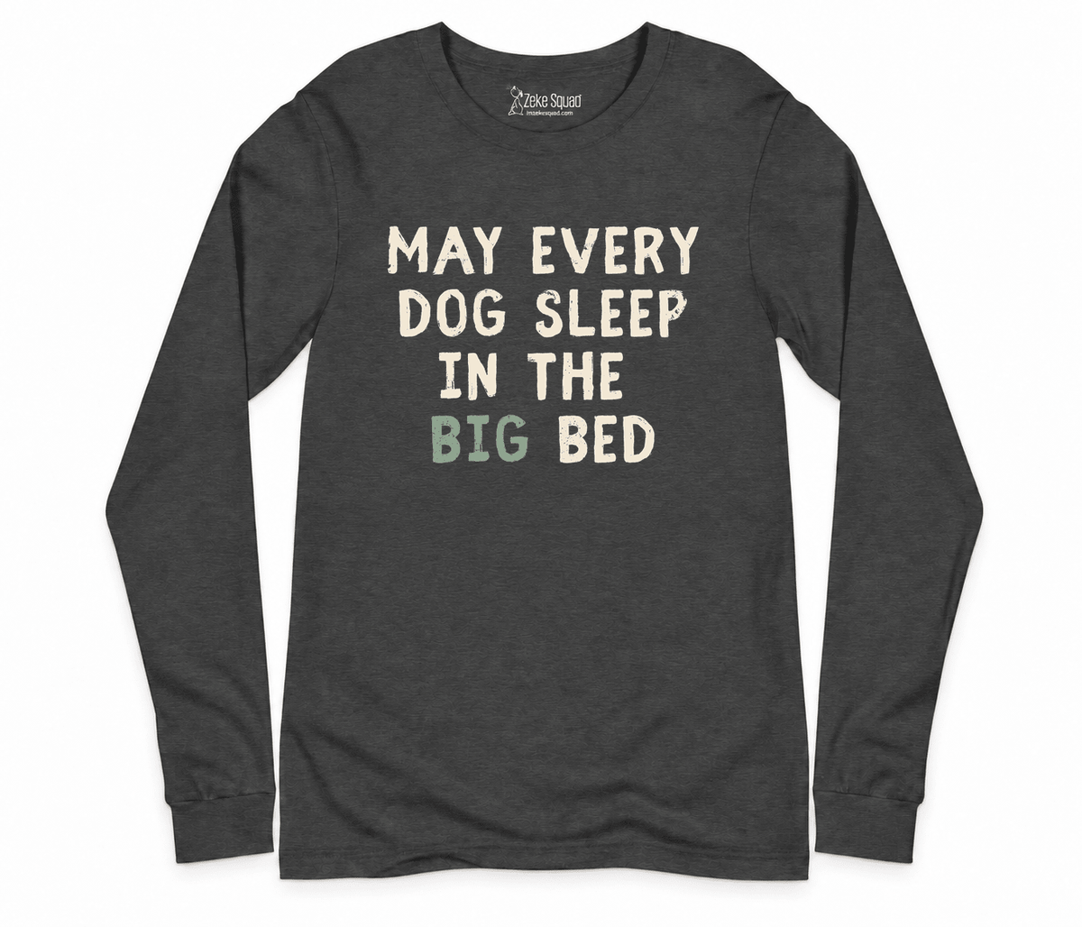 Big Bed Long Sleeve T-shirt - Zeke Squad