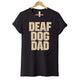 Unisex Zeke Squad T-shirt with the phrase “Deaf Dog Dad” for proud dog parents and advocates.