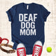 Unisex Zeke Squad T-shirt with the phrase “Deaf Dog Mama” for awareness and advocacy.
