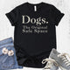 Unisex Zeke Squad T-shirt with the phrase “Dogs. The original safe space” for dog lovers and pet parents.
