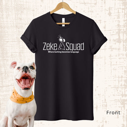 Unisex Zeke Squad front-and-back T-shirt with logo on front and the awareness phrase “Check your pup for lumps and bumps, a proactive step that never slumps” on the back.
