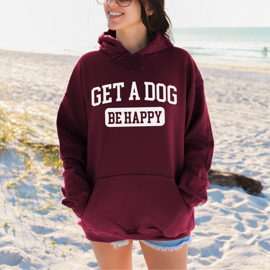 Get a Dog. Be Happy. | Unisex Hoodie