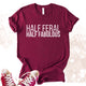 Unisex Zeke Squad T-shirt with the funny phrase “Half Feral Half Fabulous” for unapologetic misfits.