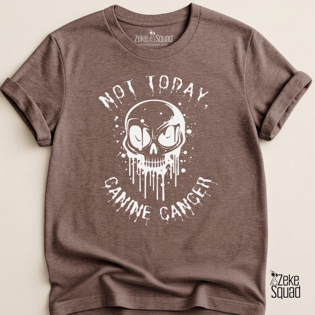 Not Today Canine Cancer Awareness T-shirt - Zeke Squad