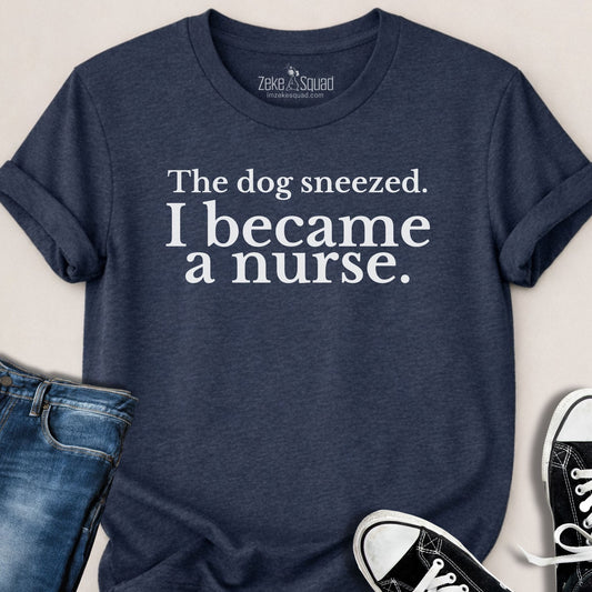 The Dog Sneezed. T-shirt