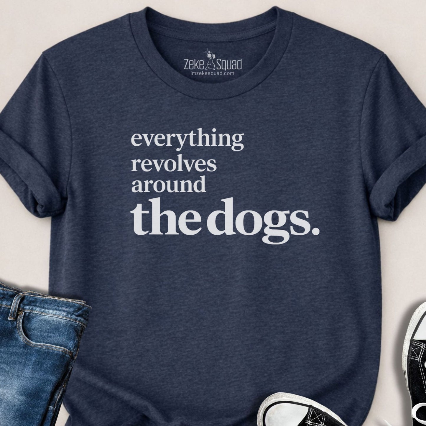 Everything Revolves Around...T-shirt - Zeke Squad