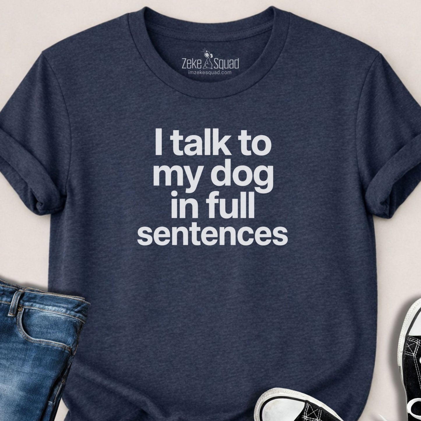I Talk to My Dog T-shirt
