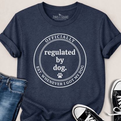 Officially Regulated by Dog T-shirt - Zeke Squad