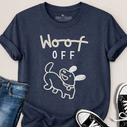 Woof Off Feisty Pup T-shirt - Zeke Squad