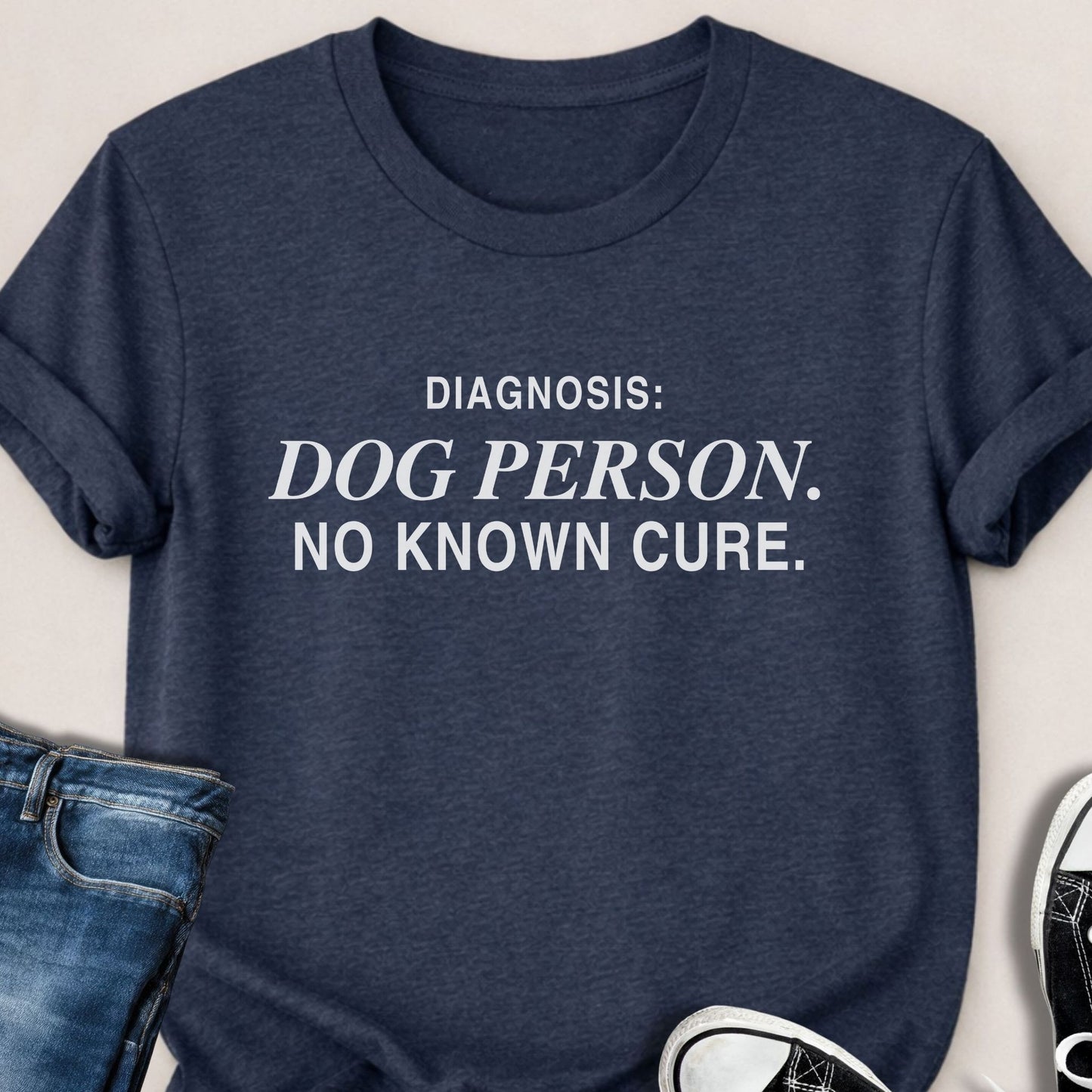 Diagnosis Dog Person. No Known Cure T-shirt - Zeke Squad