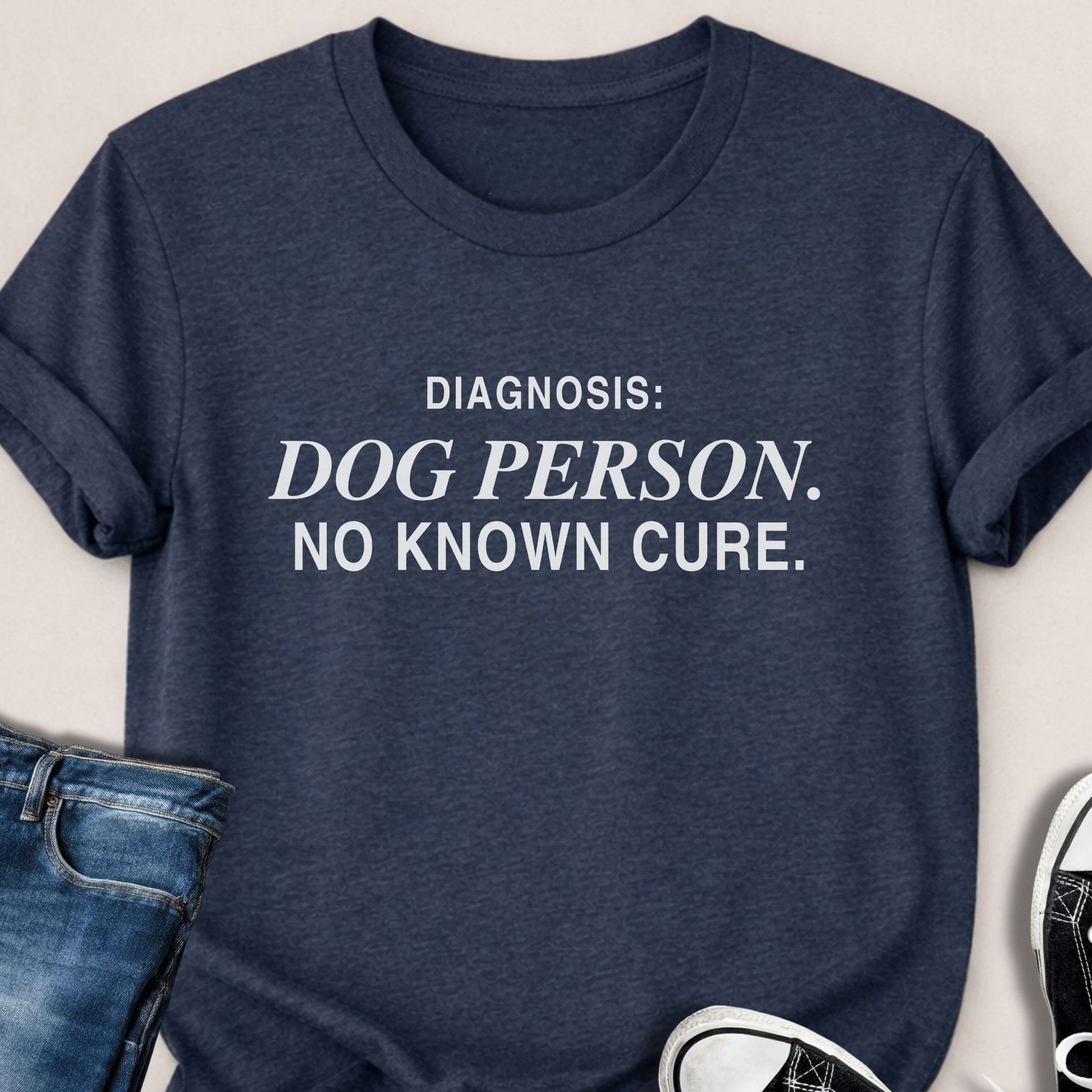 Diagnosis Dog Person. No Known Cure T-shirt - Zeke Squad