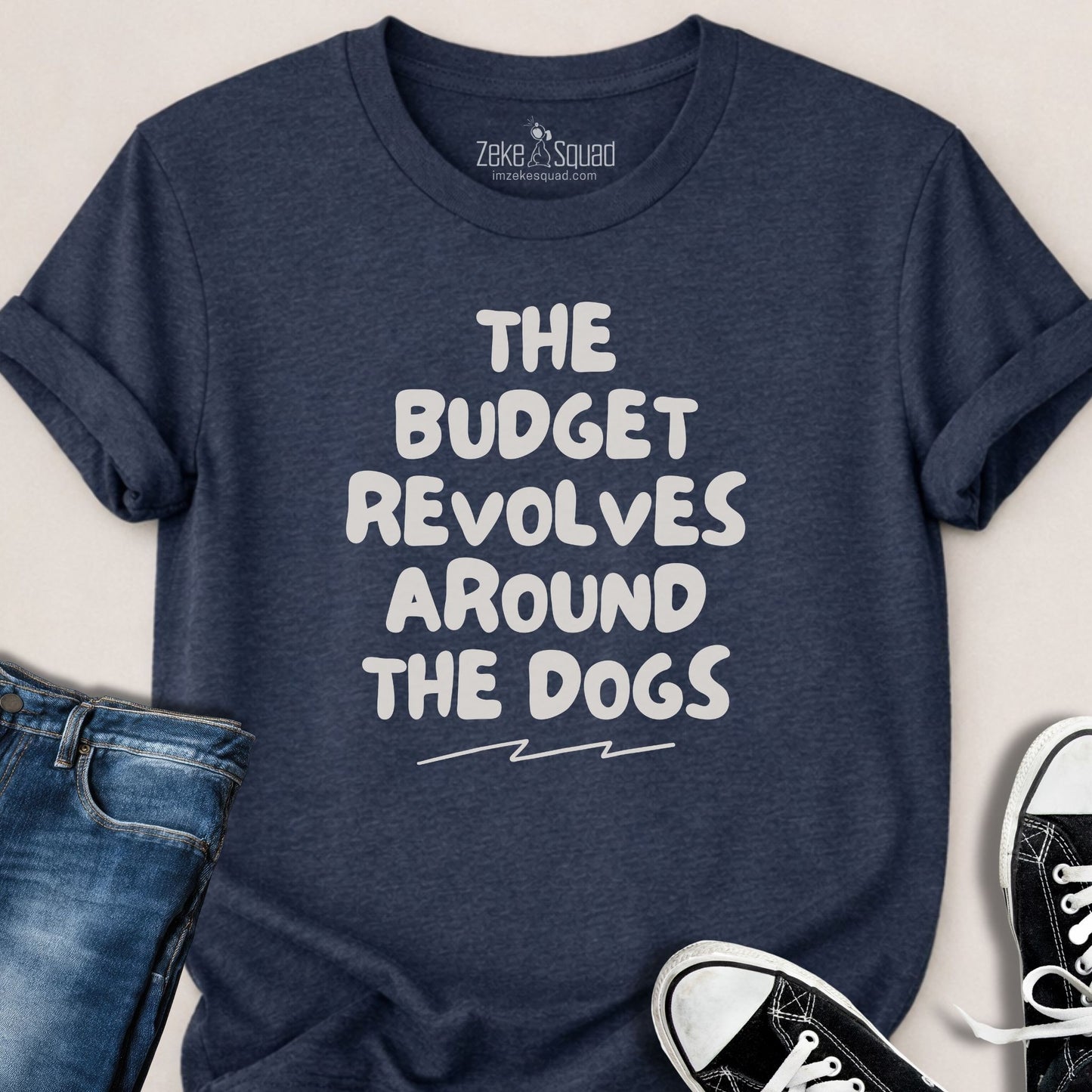 The Budget Revolves Around...T-shirt - Zeke Squad