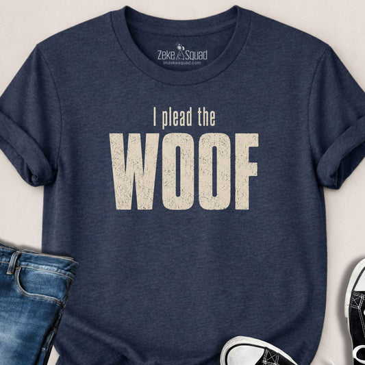 I Plead the Woof T-shirt - Zeke Squad