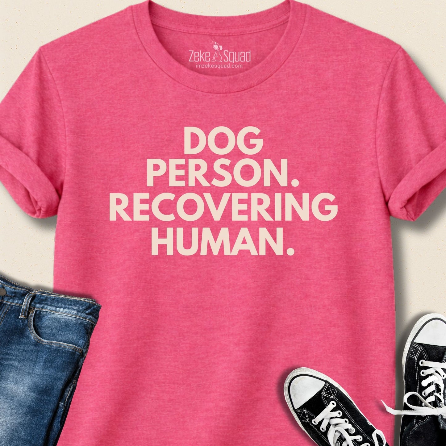 Dog Person. Recovering Human. - Zeke Squad