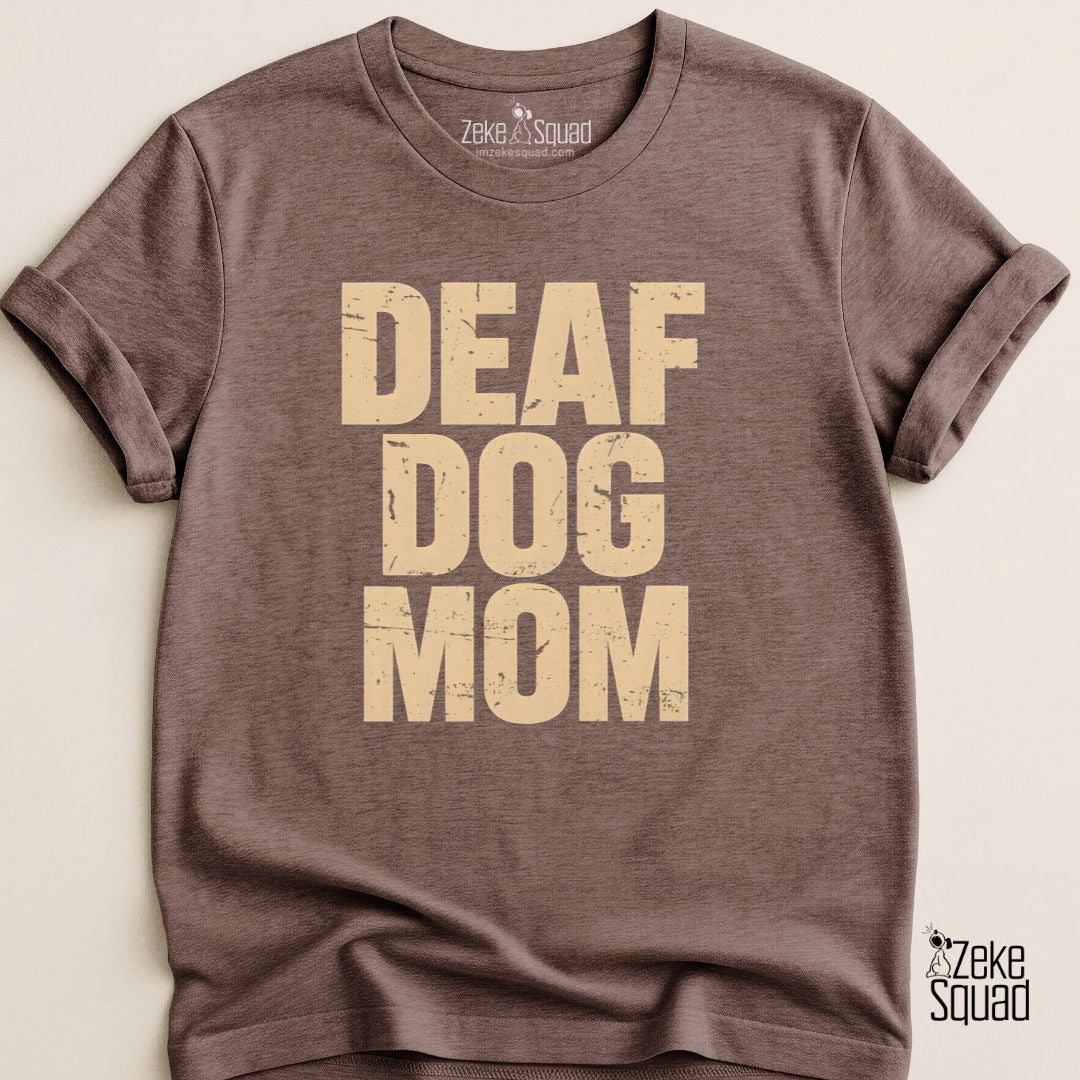 Deaf Dog Mom T-shirt - Zeke Squad