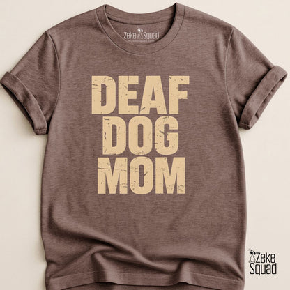 Deaf Dog Mom T-shirt - Zeke Squad